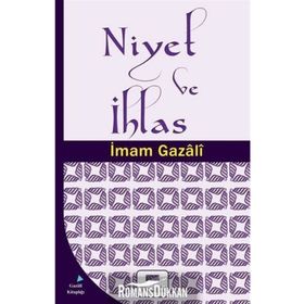 Niyet ve İhlas - imami gazali
