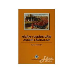 Nizam-ı Cedide Dair Askeri Layihalar - Ahmet Öğreten