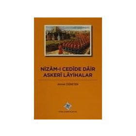Nizam-ı Cedide Dair Askeri Layihalar - Ahmet Öğreten