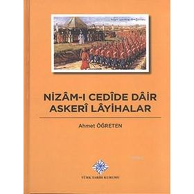 Nizam-ı Cedide Dair Askeri Layihalar - Ahmet Öğreten