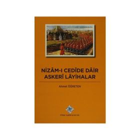 Nizam-ı Cedide Dair Askeri Layihalar - Ahmet Öğreten