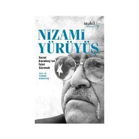 Nizami Yürüyüş / Sezai Karakoç'un İzini Sürmek - Turan Karataş - Muhit Kitap Yayınları