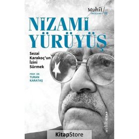 Nizami Yürüyüş / Sezai Karakoç'un İzini Sürmek - Turan Karataş - Muhit Kitap Yayınları