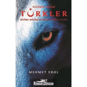 Nizamın Sahibi Türkler - Kitabu Maliku'n-nizam Kable'l-islam - Mehmet Erol