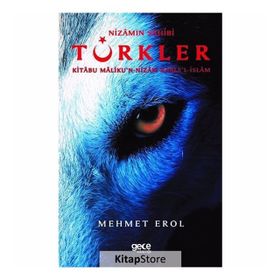 Nizamın Sahibi Türkler - Kitabu Maliku'n-nizam Kable'l-islam - Mehmet Erol