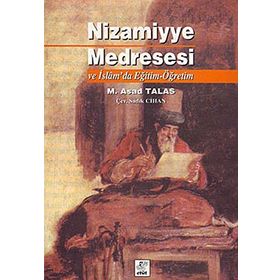 NIZAMIYYE MEDRESESI VE İSLAMDA EĞİTİM ÖĞRETİM - M ASAD TALAS