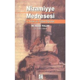 NIZAMIYYE MEDRESESI VE İSLAMDA EĞİTİM ÖĞRETİM - M ASAD TALAS