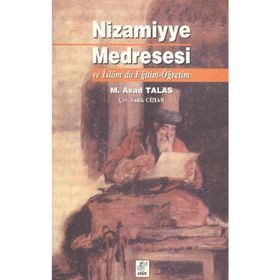 NIZAMIYYE MEDRESESI VE İSLAMDA EĞİTİM ÖĞRETİM - M ASAD TALAS