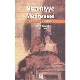NIZAMIYYE MEDRESESI VE İSLAMDA EĞİTİM ÖĞRETİM - M ASAD TALAS