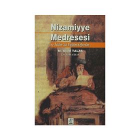 NIZAMIYYE MEDRESESI VE İSLAMDA EĞİTİM ÖĞRETİM - M ASAD TALAS