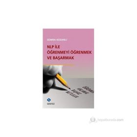 NLP ILE ÖĞRENMEYİ ÖĞRENMEK VE BAŞARMAK - SEMRA KOZANLI