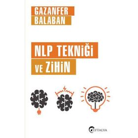 NLP Tekniği ve Zihin - Gazanfer Balaban
