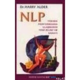 NLP: YÜKSEK PERFORMANSA ULAŞMANIN YENI BILIMI VE SANATI - HARRY ALDER (ISBN:9789753220453)