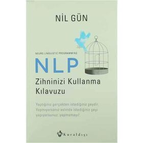 Nlp Zihninizi Kullanma Kılavuzu - Nil Gün
