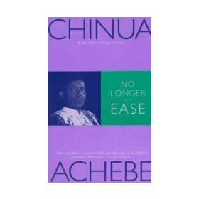 No Longer At Ease - Chiuna Achebe