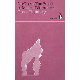 No One Is Too Small to Make a Difference - Greta Thunberg