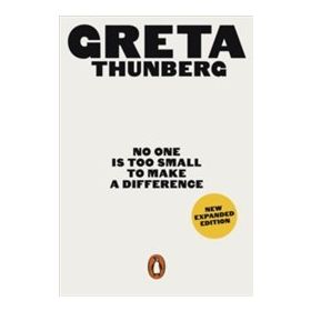 No One Is Too Small to Make a Difference - Greta Thunberg
