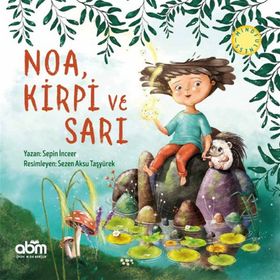 Noa, Kirpi ve Sarı - Sepin İnceer