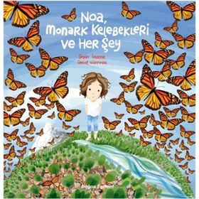 Noa Monark Kelebekleri ve Her Şey - Sepin İnceer
