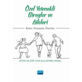 Nobel Akademi Yayıncılık - Özel Yetenekli Bireyler ve Aileleri Roller İhtiyaçlar Öneriler