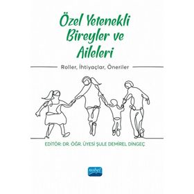 Nobel Akademi Yayıncılık - Özel Yetenekli Bireyler ve Aileleri Roller İhtiyaçlar Öneriler