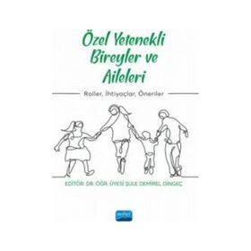 Nobel Akademi Yayıncılık - Özel Yetenekli Bireyler ve Aileleri Roller İhtiyaçlar Öneriler