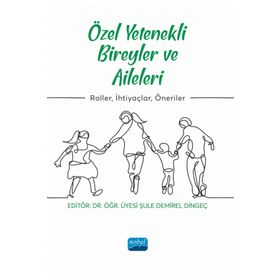 Nobel Akademi Yayıncılık - Özel Yetenekli Bireyler ve Aileleri Roller İhtiyaçlar Öneriler