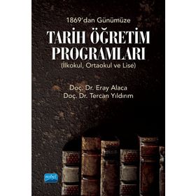 Nobel Akademik Yayıncılık 1869'dan Günümüze Tarih Öğretim Programları