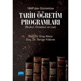 Nobel Akademik Yayıncılık 1869'dan Günümüze Tarih Öğretim Programları