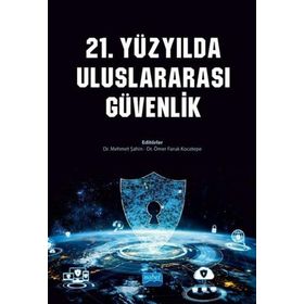 Nobel Akademik Yayıncılık 21. Yüzyılda Uluslararası Güvenlik Ömer Faruk Kocatepe