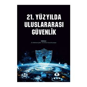 Nobel Akademik Yayıncılık 21. Yüzyılda Uluslararası Güvenlik Ömer Faruk Kocatepe