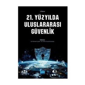 Nobel Akademik Yayıncılık 21. Yüzyılda Uluslararası Güvenlik Ömer Faruk Kocatepe