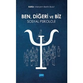 Nobel Akademik Yayıncılık Ben Diğeri ve Biz: Sosyal Psikoloji