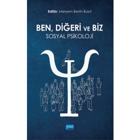 Nobel Akademik Yayıncılık Ben Diğeri ve Biz: Sosyal Psikoloji