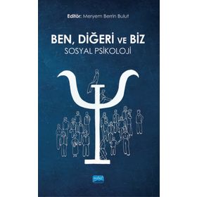 Nobel Akademik Yayıncılık Ben Diğeri ve Biz: Sosyal Psikoloji