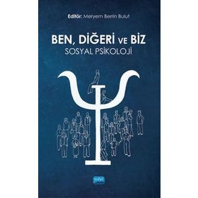 Nobel Akademik Yayıncılık Ben Diğeri ve Biz: Sosyal Psikoloji