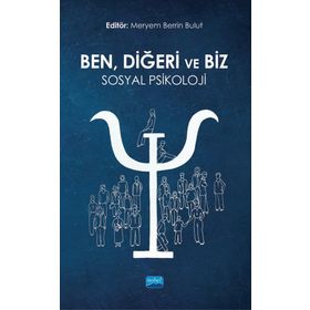 Nobel Akademik Yayıncılık Ben Diğeri ve Biz: Sosyal Psikoloji