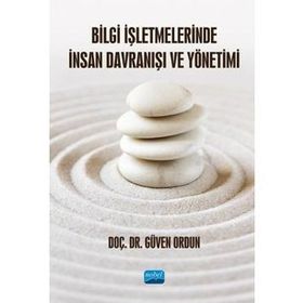 Nobel Akademik Yayıncılık Bilgi İşletmelerinde İnsan Davranışı ve Yönetimi