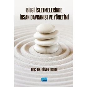 Nobel Akademik Yayıncılık Bilgi İşletmelerinde İnsan Davranışı ve Yönetimi