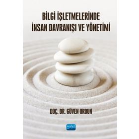 Nobel Akademik Yayıncılık Bilgi İşletmelerinde İnsan Davranışı ve Yönetimi