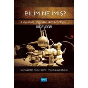 Nobel Akademik Yayıncılık Bilim Ne İmiş? Devrimler Çağında Bilim Antolojisi 1908-1938