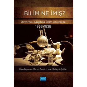 Nobel Akademik Yayıncılık Bilim Ne İmiş? Devrimler Çağında Bilim Antolojisi 1908-1938