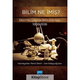 Nobel Akademik Yayıncılık Bilim Ne İmiş? Devrimler Çağında Bilim Antolojisi 1908-1938