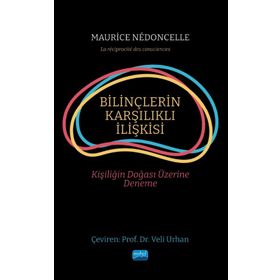 Nobel Akademik Yayıncılık - Bilinçlerin Karşılıklı İlişkisi Kişiliğin Doğası Üzerine Deneme
