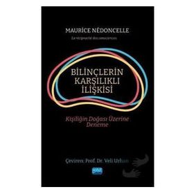 Nobel Akademik Yayıncılık - Bilinçlerin Karşılıklı İlişkisi Kişiliğin Doğası Üzerine Deneme
