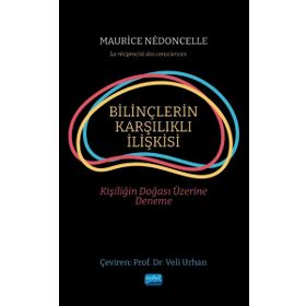 Nobel Akademik Yayıncılık - Bilinçlerin Karşılıklı İlişkisi Kişiliğin Doğası Üzerine Deneme