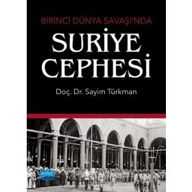 Nobel Akademik Yayıncılık Birinci Dünya Savaşı'nda Suriye Cephesi