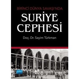 Nobel Akademik Yayıncılık Birinci Dünya Savaşı'nda Suriye Cephesi