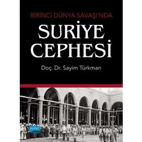Nobel Akademik Yayıncılık Birinci Dünya Savaşı'nda Suriye Cephesi