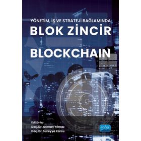 Nobel Akademik Yayıncılık - Blok Zincir Blockchain - Yönetim İş ve Strateji Bağlamında